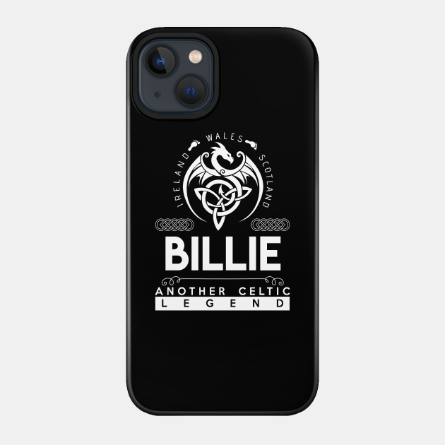 Billie Name T Shirt - Another Celtic Legend Billie Dragon Gift Item - Billie - Phone Case