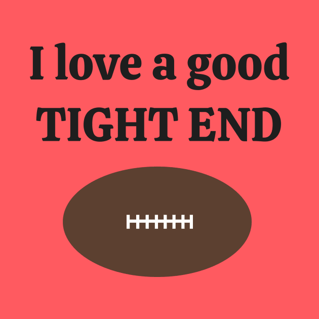 I love a good tight end football by hiddenJEM