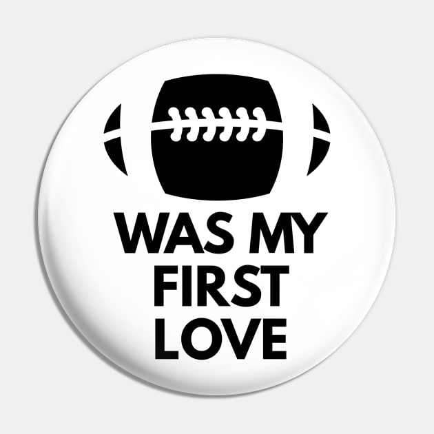 Football was my first LOVE Pin by FromBerlinGift