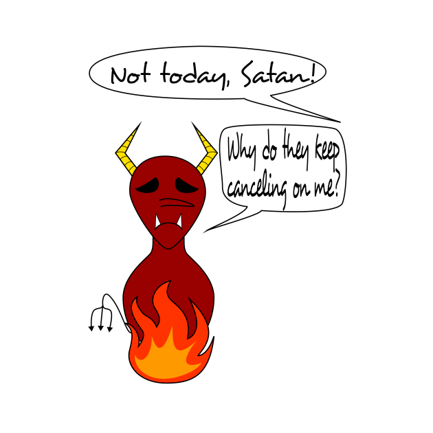 Not Today Satan by MrDarthGaber
