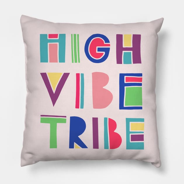 HIGH VIBE TRIBE Pillow by AnnieRiker