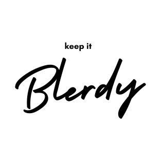 Keep it Blerdy T-Shirt