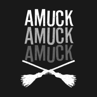 Amuck Amuck Amuck T-Shirt