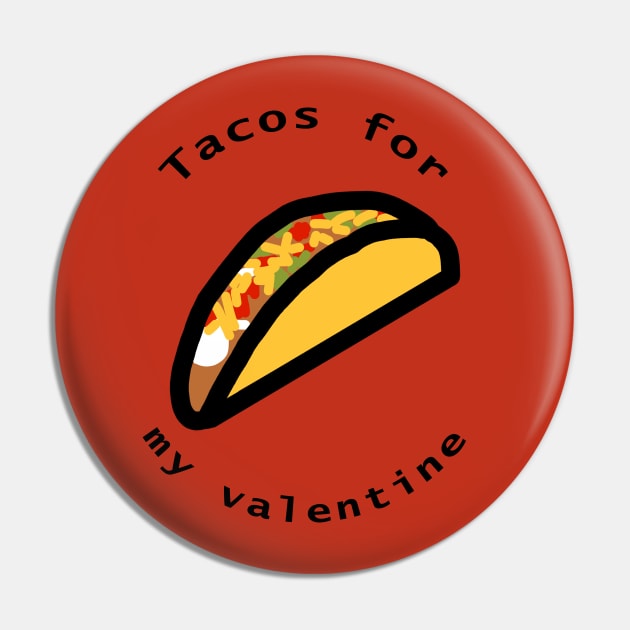 Tacos for My Valentine Pin by ellenhenryart