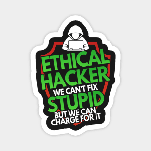 Ethical Hacker We Can't Fix Stupid But Charge For Magnet