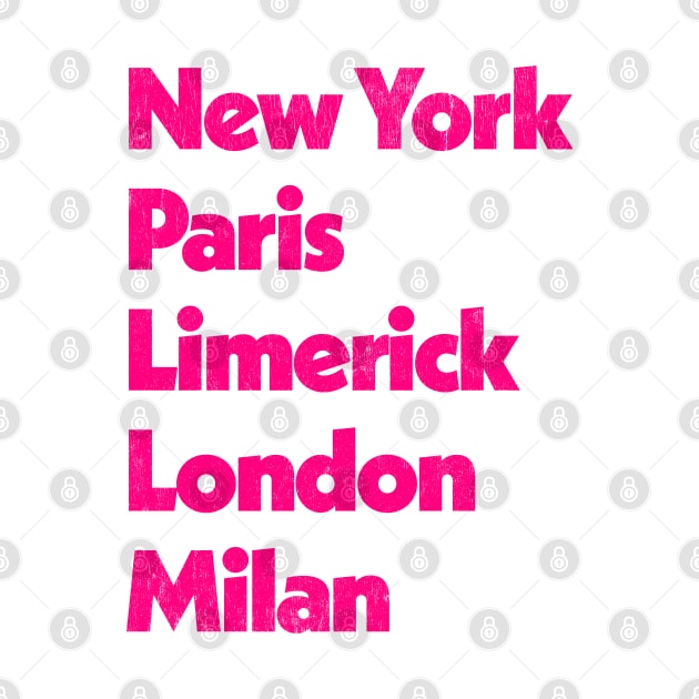 New York - Paris - Limerick - London - Milan by feck!