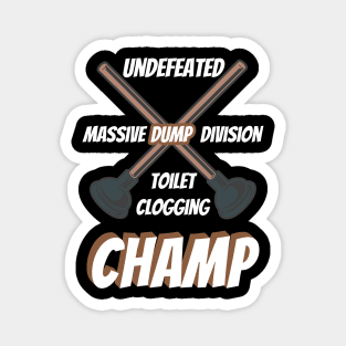 Undefeated Massive Dump Division Toilet Clogging Champ Magnet