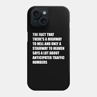Funny Quote There's Highway To Hell And Stairway To Heaven Phone Case
