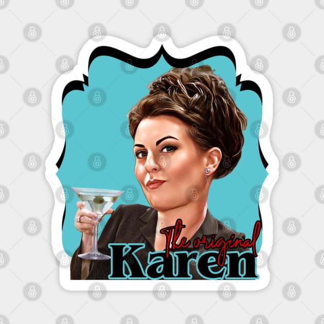 Will and Grace - Karen Walker Magnet by Zbornak Designs