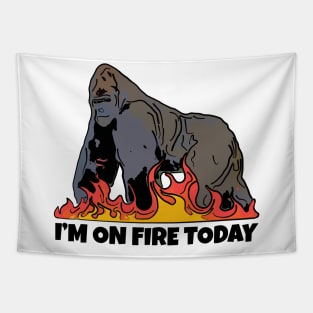 Gorilla I'm on Fire Today Tapestry