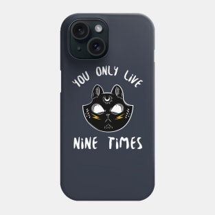 You Only Live Nine Times Phone Case