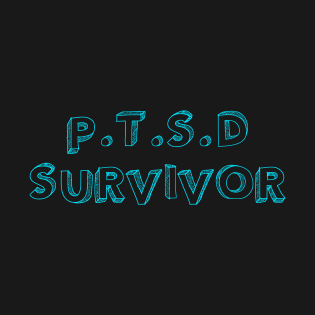 PTSD Survivor by A -not so store- Store