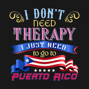 I don't need Therapy T-Shirt