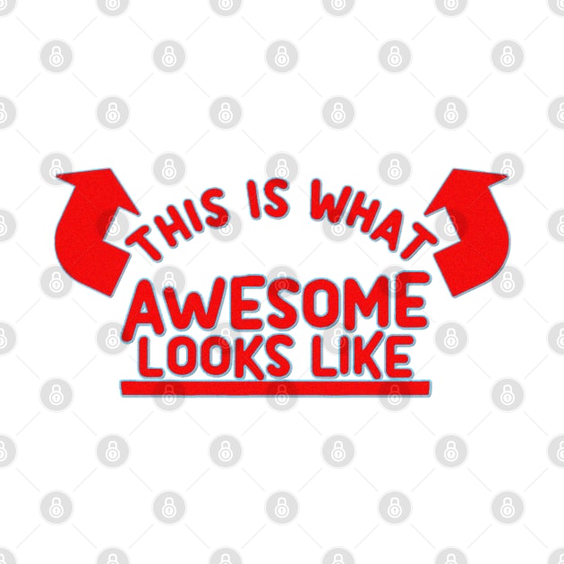 THIS IS WHAT AWESOME LOOKS LIKE by JnS Merch Store