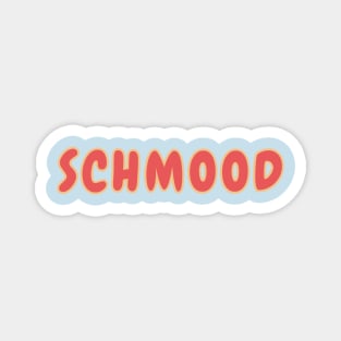 Schmood mood feels vibes gen z meme phrase Magnet