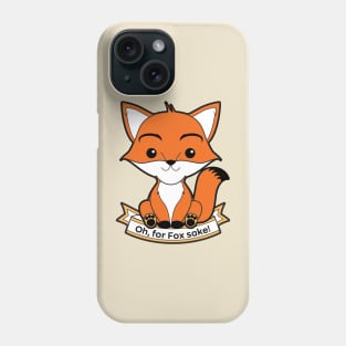 Oh, for Fox sake! Phone Case