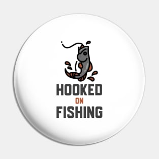 Hooked On Fishing Pin
