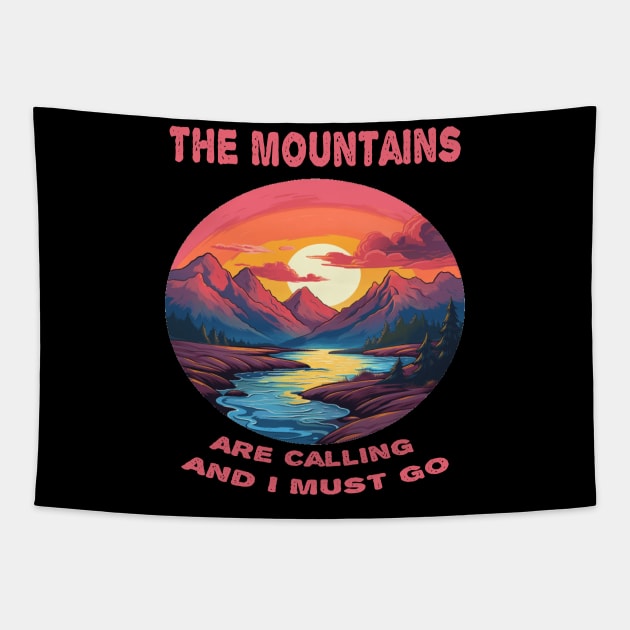 The mountains are calling and i must go Tapestry by ArtfulDesign