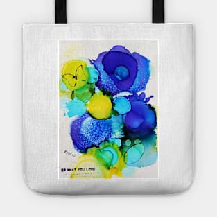 Be what you love (happy art) Tote