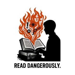Read dangerously T-Shirt