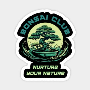 The Space Age BONSAI CLUB Nurture Your Nature for Bonsai Tree Lovers Magnet