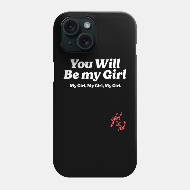 You will be my girl, my girl, my girl - Girl In Red Phone Case by MiaouStudio