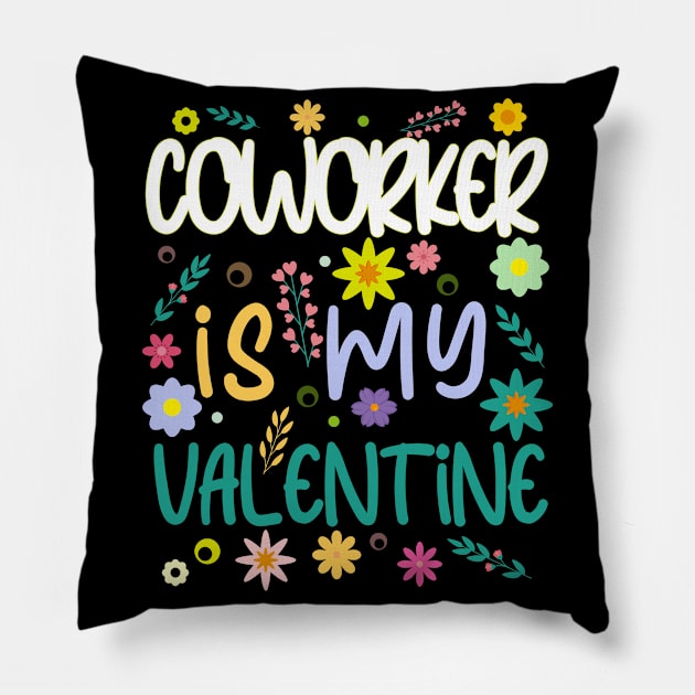 Coworker is my Valentine gift Valentines Day Pillow by Kerlem