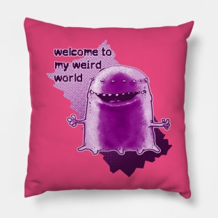 welcome to my weird world funny alien cartoon Pillow