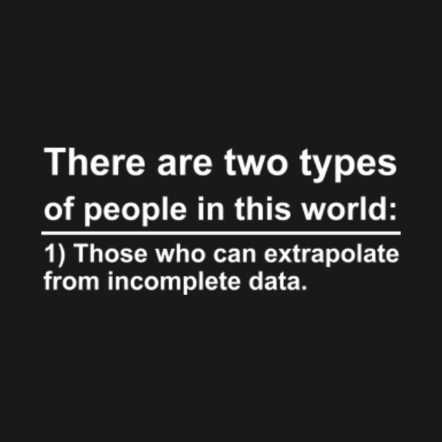 There are two types of people in this world there are two types of