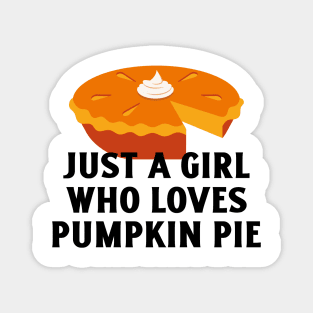 Just A Girl Who Loves Pumpkin Pie Magnet