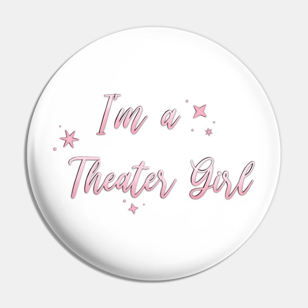 I'm a Theater Girl Pink Pin by Hallmarkies Podcast Store