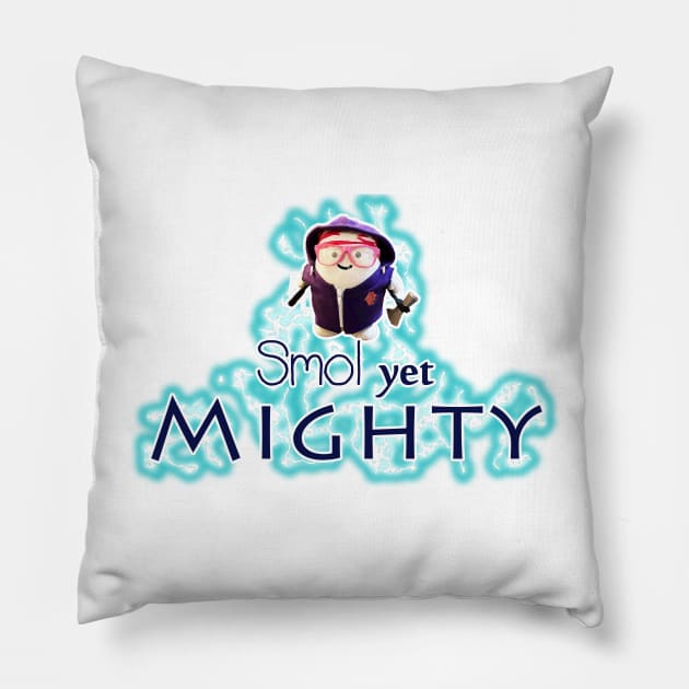 Smol Yet Mighty (Light) Pillow by The MariTimeLord