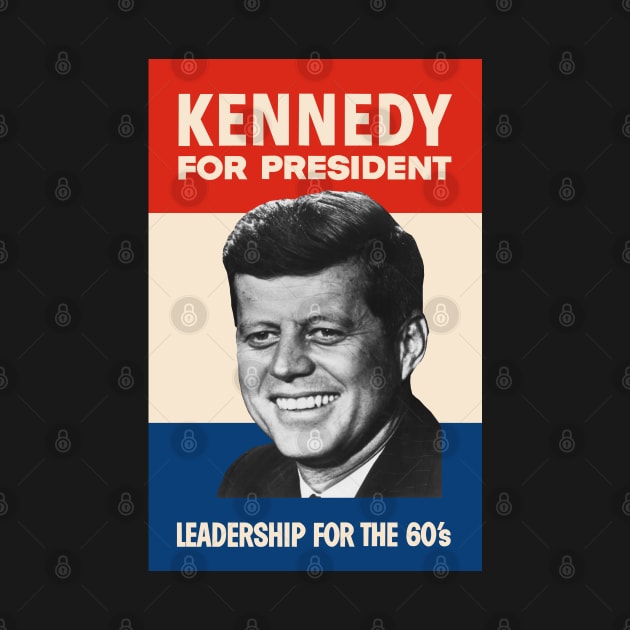 Kennedy For President by Historia