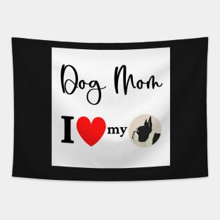 Dog Mom - I love my Boston Terrier Tapestry