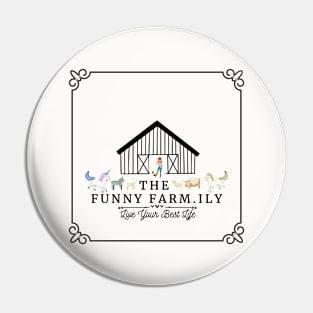 Live Your Best Life with the Funny Farm.ily Pin