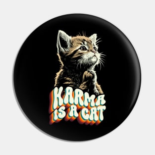 Karma Is A Cat Pin