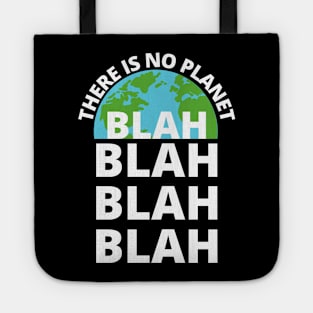 There is no Planet B blah blah blah environmentalist Tote