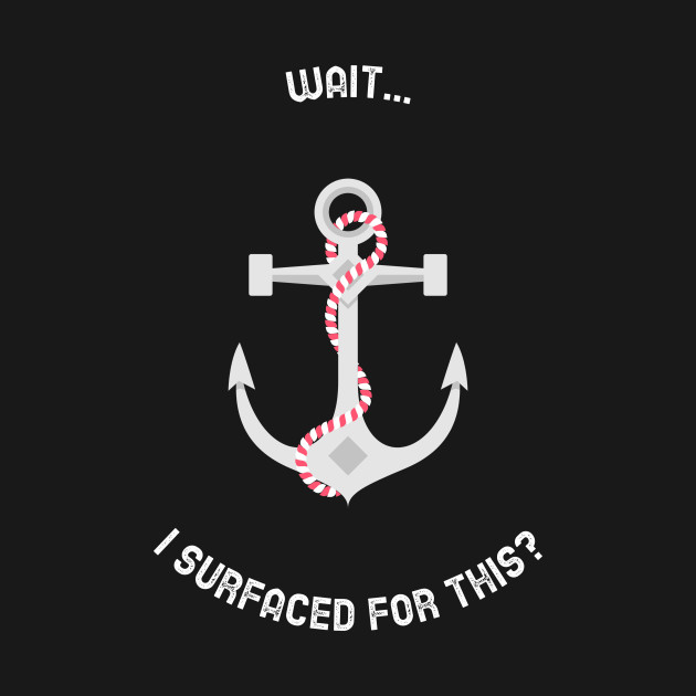 NAVY-Wait... I surfaced for this? by Kindness Never Worsens