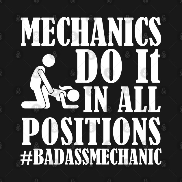 Mechanics do it all the/ Funny Mechanic by Tee-hub