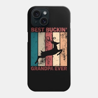 'Best Buckin' Grandpa Ever' Awesome Hunting Gift Phone Case