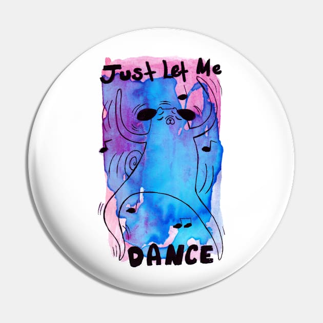 Just Let me Dance - Dog Watercolor Pin by saradaboru