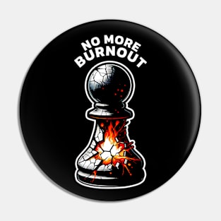 Pawn decides no more burnout, chess piece illustration Pin