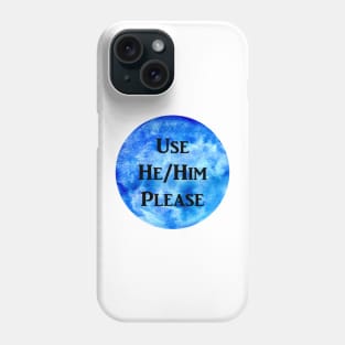 He/Him Please (blue) Phone Case