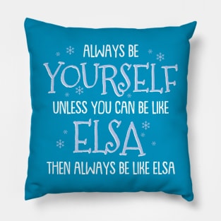 Be Elsa Pillow