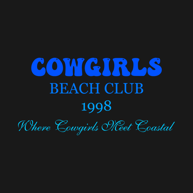 Cowgirls Beach Club 1998 Where Cowgirls Meet Coastal by Dinomichancu