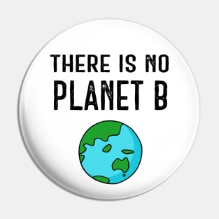 There Is No Planet B (Vivid) - Black Text Pin
