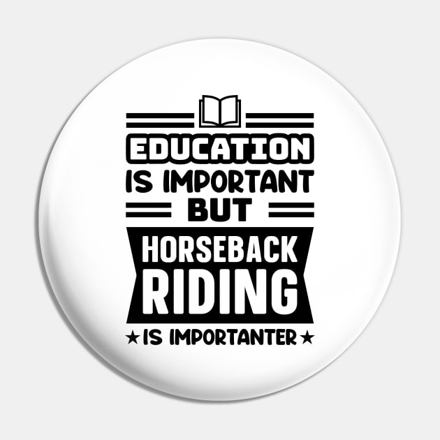 Education is important, but horseback riding is importanter Pin by colorsplash