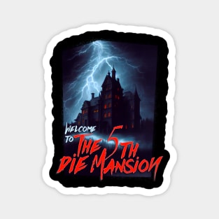 The 5th Die Mansion Magnet