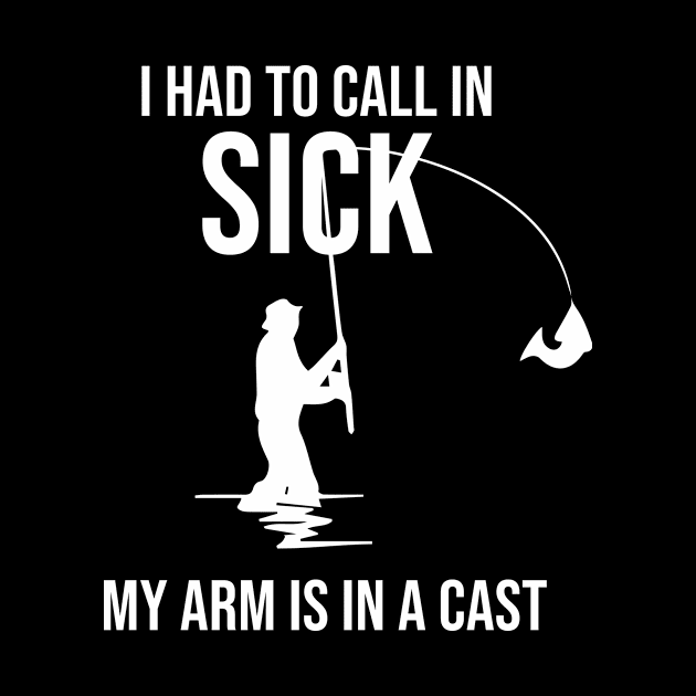 Had To Call In Sick Arm In A Cast by teesumi