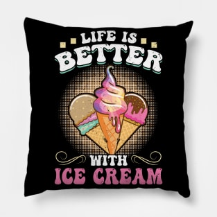 Life is better with Ice Cream Pillow